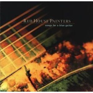 Red House Painters - Songs for a Blue Guitar  LP LP